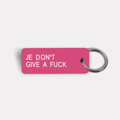JE DON'T GIVE A FUCK Keytag