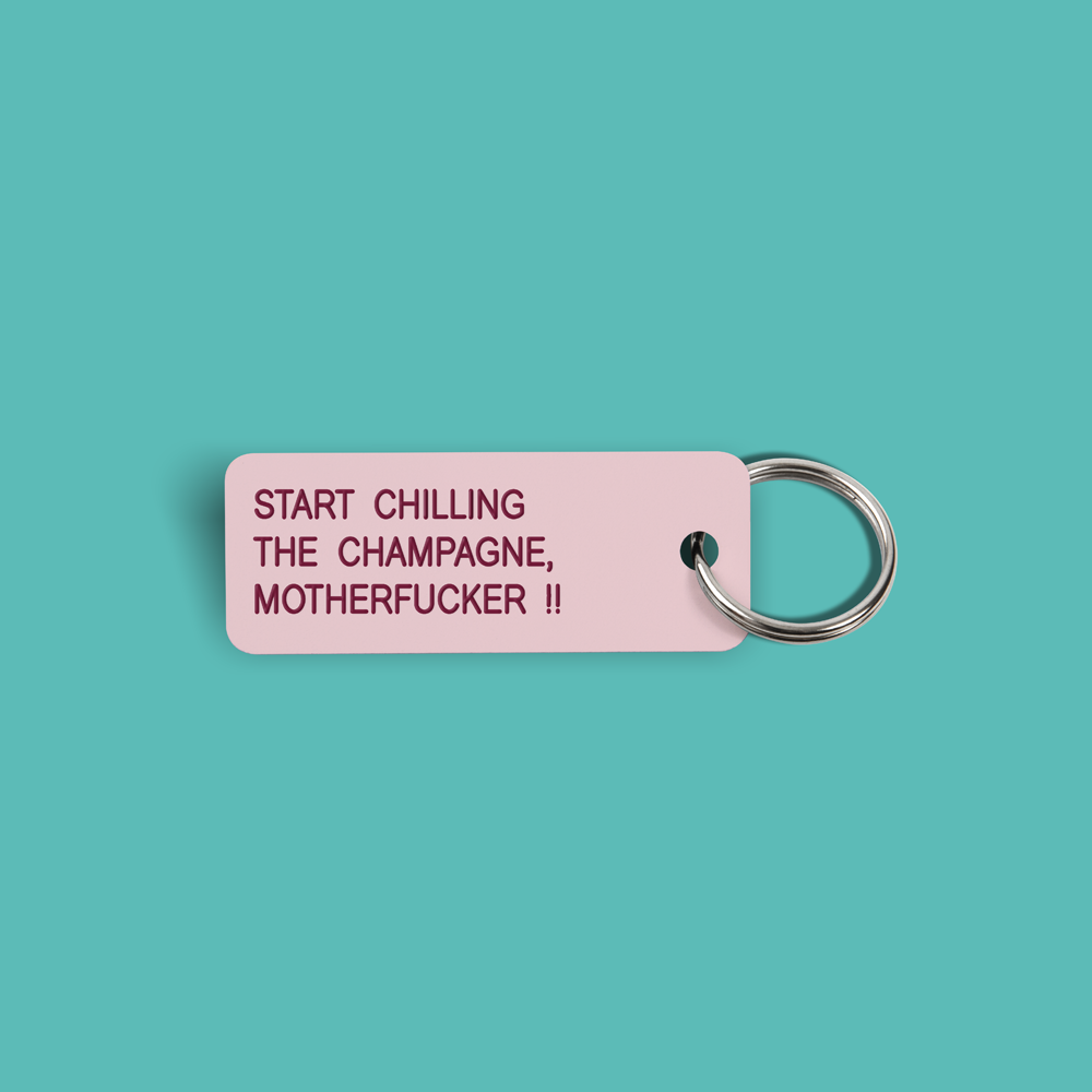 START CHILLING THE CHAMPAGNE Keytag (2021-12-31)