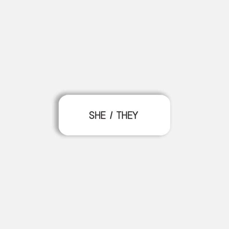 SHE / THEY Pronoun Pin