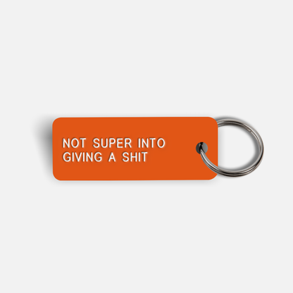 NOT SUPER INTO GIVING A SHIT Keytag