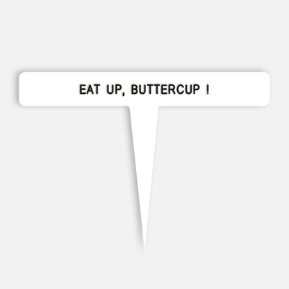 EAT UP, BUTTERCUP ! Caption