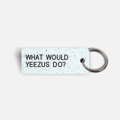WHAT WOULD YEEZUS DO? Keytag
